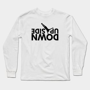 Funny Handstand Quote Upside Down Long Sleeve T-Shirt